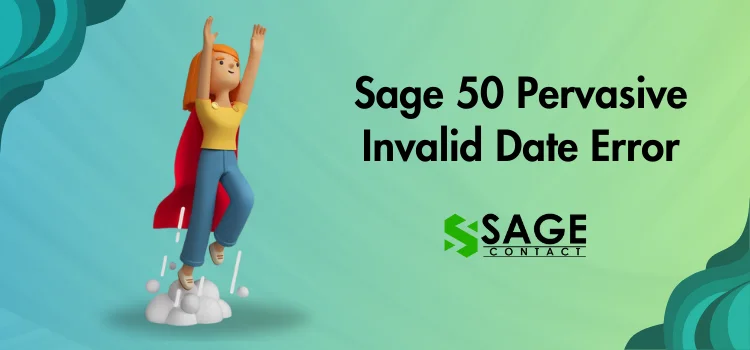 Sage 50 Pervasive Invalid Date Error